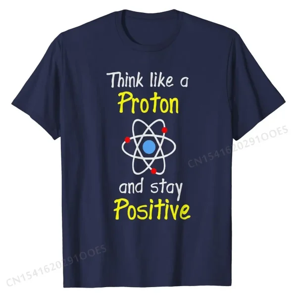فكر مثل بروتون وابق إيجابيًا لمدرس العلوم تي شيرت قطني للرجال تصميم تي شيرت مخصص مناسب